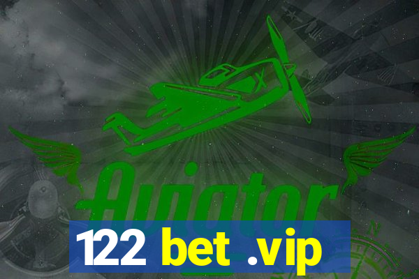 122 bet .vip